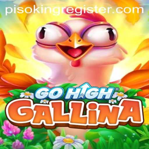 Exploring the Exciting World of GoHighGallina: The Rise of PisoKing