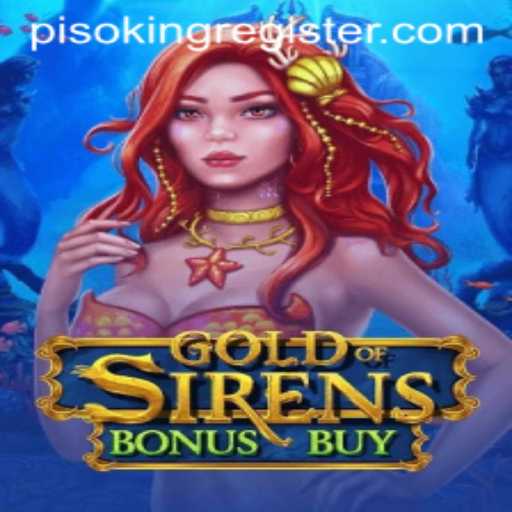 GoldofSirensBonusBuy: Dive into the Enchanting World of PisoKing